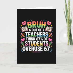 6 Out Of 7 Teachers Think 67% Of Students Overuse Card