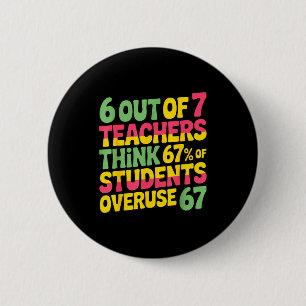 6 Out Of 7 Teachers Think 67% Of Students Overuse Cm Round Badge