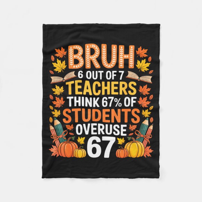 6 Out Of 7 Teachers Think 67% Of Students Overuse  Fleece Blanket (Front)