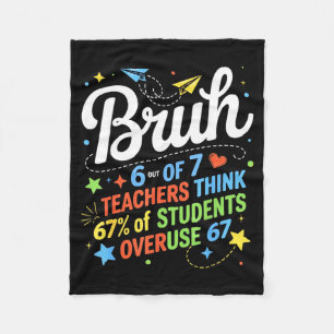 6 Out Of 7 Teachers Think 67% Of Students Overuse Fleece Blanket