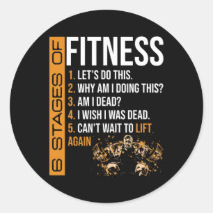 6 Stages Of Fitness Weightlifting Exercise Fitness Classic Round Sticker