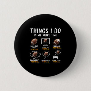 6 Things I Do In My Spare Time American Football H 6 Cm Round Badge