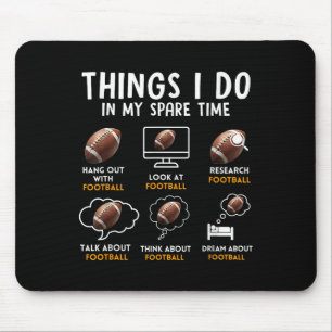 6 Things I Do In My Spare Time American Football H Mouse Pad
