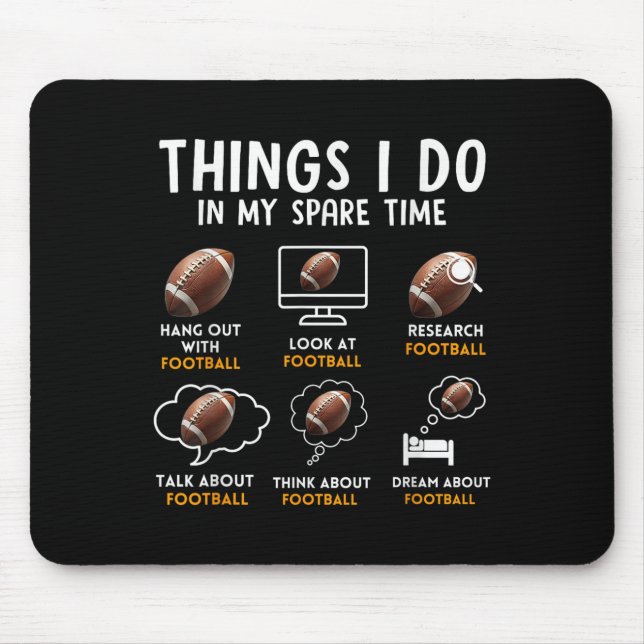 6 Things I Do In My Spare Time American Football H Mouse Pad (Front)