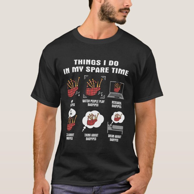 6 Things I Do In My Spare Time Bagpipes Player T-Shirt (Front)