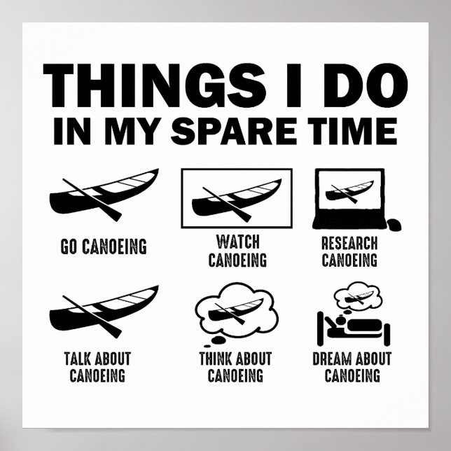 6 Things I Do In My Spare Time Canoeing Funny Poster (Front)