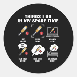 6 Things I Do In My Spare Time - Cricket Player Classic Round Sticker