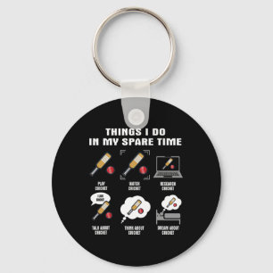 6 Things I Do In My Spare Time - Cricket Player Key Ring