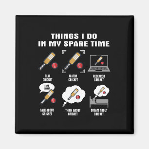 6 Things I Do In My Spare Time - Cricket Player Magnet