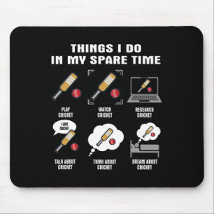 6 Things I Do In My Spare Time - Cricket Player  Mouse Pad