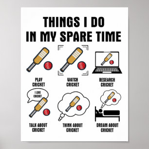 6 Things I Do In My Spare Time - Cricket  Poster