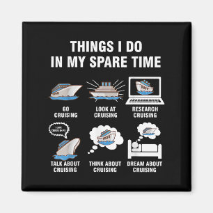 6 Things I Do In My Spare Time - Cruising Lovers Magnet