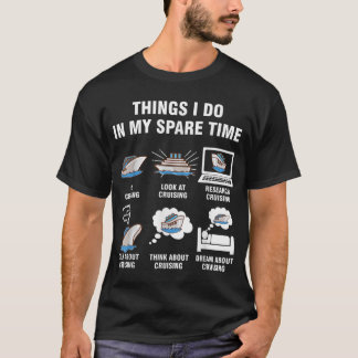 6 Things I Do In My Spare Time - Cruising Lovers T-Shirt