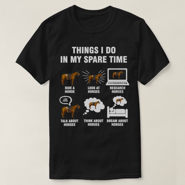 6 Things I Do In My Spare Time Horse Riding T-Shirt (Design Front)