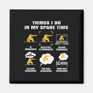 6 Things I Do In My Spare Time - Snowboarding Magnet