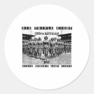 6 Triple 8 Black Womens Army Corps 6888th Charity Classic Round Sticker