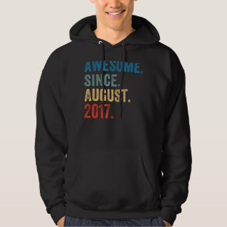 6 Year Old  Awesome Since August 2017 6th Birthday Hoodie