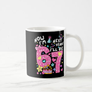 6 Year old birthday 67 trend now i'm 6 next year i Coffee Mug