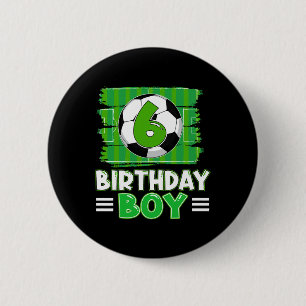 6 Year Old Birthday Boy Soccer 6th Party Theme Cm Round Badge