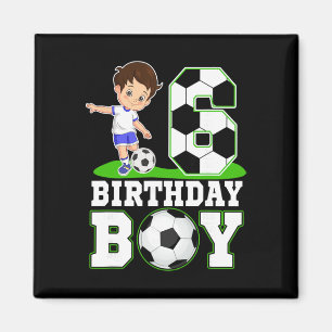 6 Year Old Birthday Soccer 6th Birthday Boy Magnet