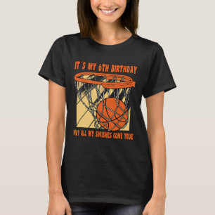 6 Year Old Happy 6th Birthday Bysketbyll 6th Birth T-Shirt
