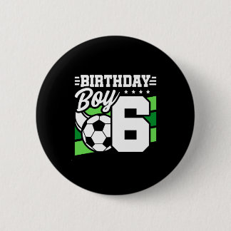 6 Year Old Soccer Football Party 6th Birthday Boy  Cm Round Badge