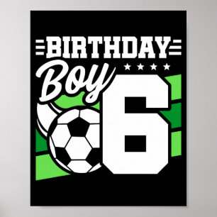 6 Year Old Soccer Football Party 6th Birthday Boy Poster
