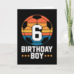 6 Year Old Soccer Player 6th Birthday For Boys  Card