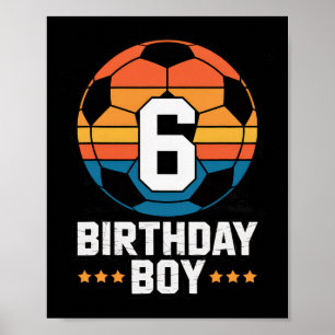 6 Year Old Soccer Player 6th Birthday For Boys Poster
