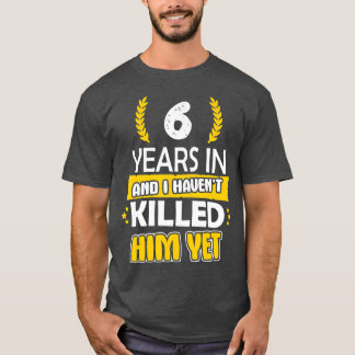 6 Years Anniversary 6th Year Anniversary Gift Idea T-Shirt