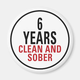 6 Years Clean and Sober Magnet