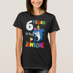 6 Years Of Being Jawsome Shark 6th Birthday 6 Year T-Shirt