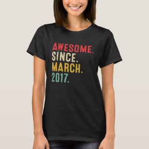 6 Years Old Awesome Since March 2017  6th Birthday T-Shirt
