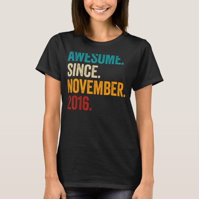 6 Years Old Awesome Since November 2016 6th Birthd T-Shirt (Front)