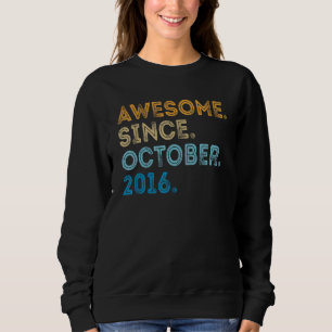 6 Years Old Funny Awesome Since October 2016 6th B Sweatshirt