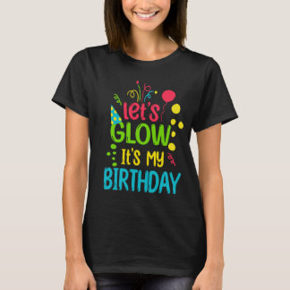 6 Years Old Let's Glow Party It's My 6th Birthday T-Shirt