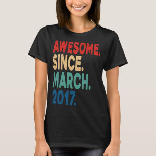 6 Years Old Vintage Awesome Since March 2017 6th B T-Shirt