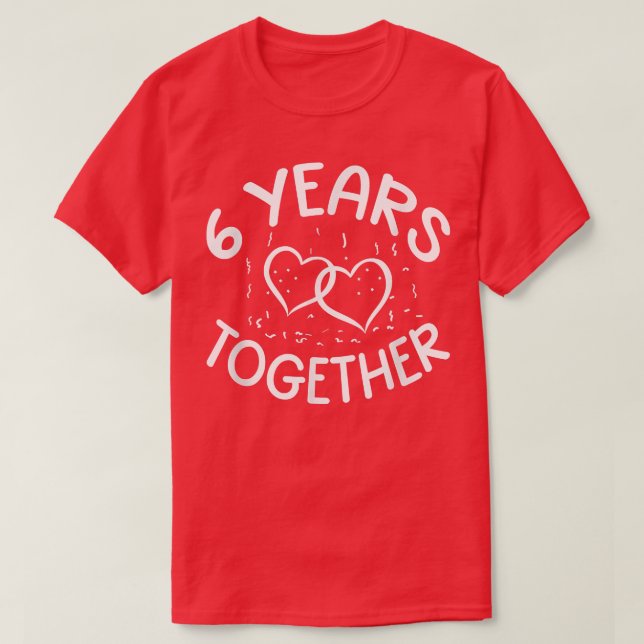 6 Years Together 6th Love Anniversary Happy Husban T-Shirt (Design Front)