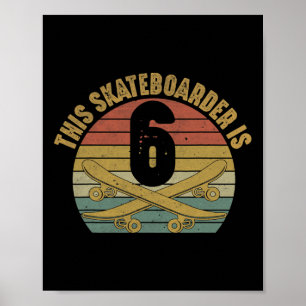 6 Yr Old Skateboarder Skateboarding 6th Birthday S Poster