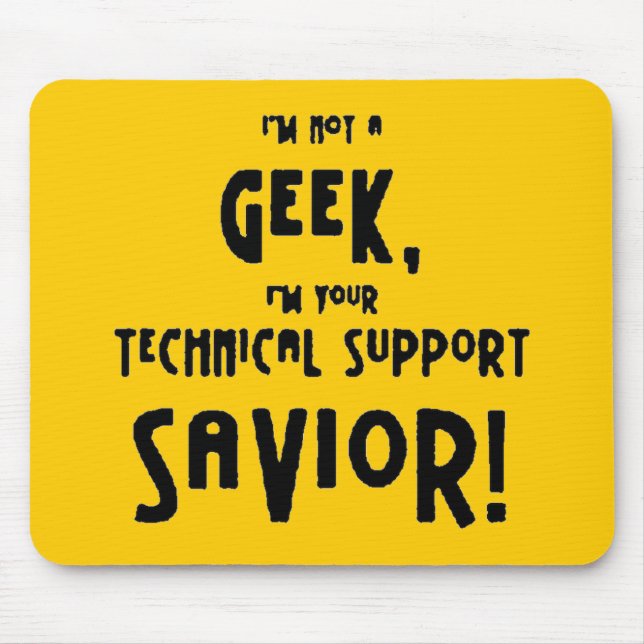 6bf5b68 not geek technical support saviour mouse pad (Front)