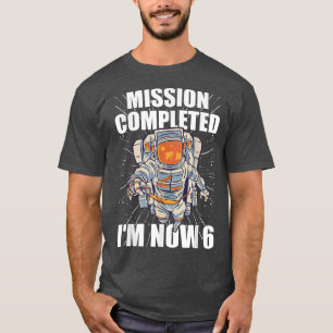 6th Bday Astronaut Mission completed 6 nd Birthday T-Shirt