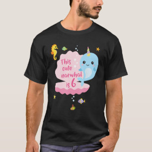 6th Birthday 6 Year Old Girl Boy Gift Narwhal Sea T-Shirt