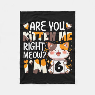6th birthday 6 year old kitten right meow cat bday fleece blanket