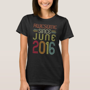6th Birthday Awesome Since June 2016 6 Years Old T-Shirt