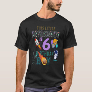 6th Birthday Birthday Boy Astronaut 6 Years Old T-Shirt