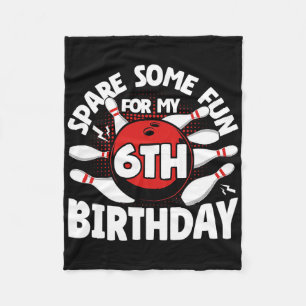 6th Birthday Bowling Spare Some Fun 6 Years Birthd Fleece Blanket