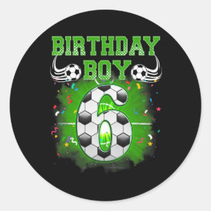 6th Birthday Boy Gifts Birthday Boy Soccer Fan 6 Y Classic Round Sticker