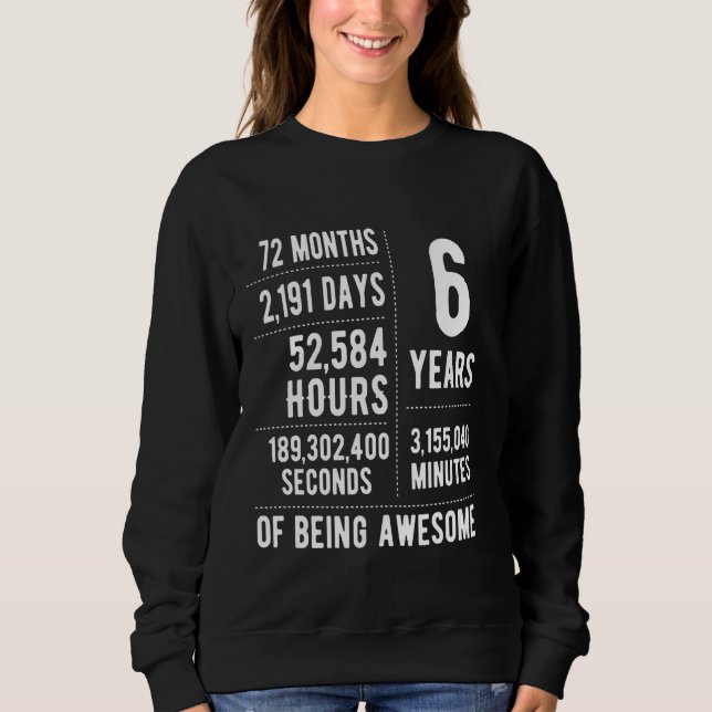 6th Birthday Boys & Girls Funny 6 Years Old Sweatshirt (Front)