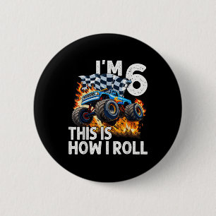 6th Birthday Boys Im 6 This Is How I Roll Monster Cm Round Badge