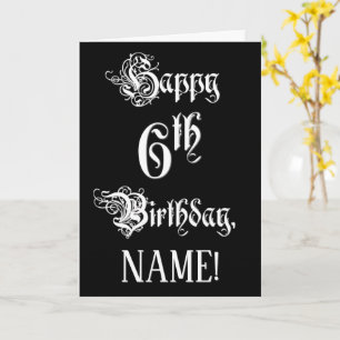 6th Birthday: Fancy, Elegant Script + Custom Name Card